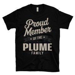 PROUD MEMBER OF THE PLUME FAMILY T-SHIRT surname last name heritage ancestry