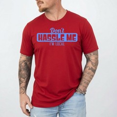 Don’T Hassle Me I’M Local – What About Bob Funny Movie T-Shirt