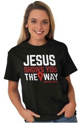 Christian Strong Jesus Shows The Way Cross Womens or Mens Crewneck T Shirt Tee