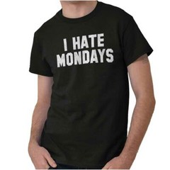 I Hate Mondays Funny TGIF Office Work Gift Womens or Mens Crewneck T Shirt Tee