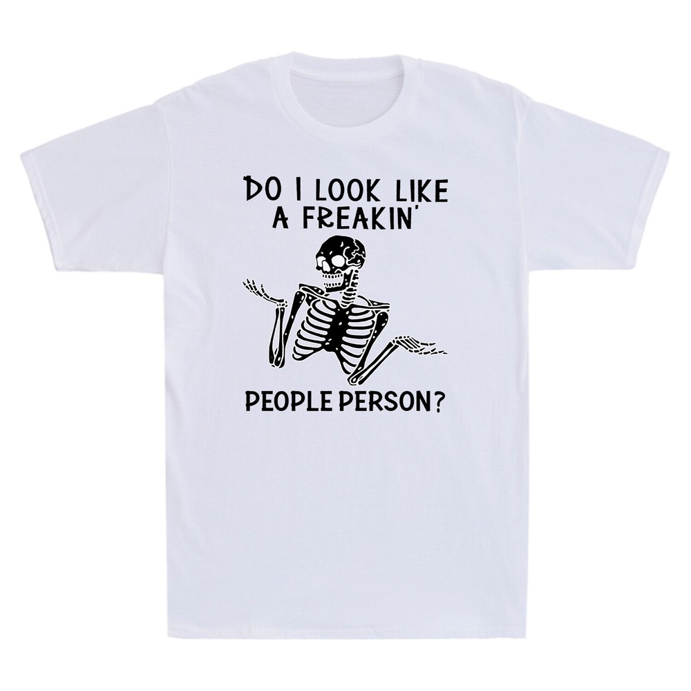 Skeleton Do I Like A Freakin People Person Funny Skull Vintage Men’s T-shirt Top