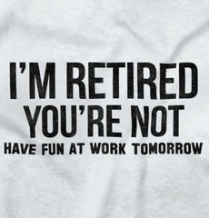 Funny Retired Happy Retirement Gift No Work Long Sleeve Tshirt for Men or Women