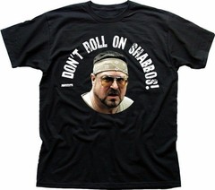 Big Lebowski Walter Sobchak I don’t roll on Shabbos over the line t-shirt 9197