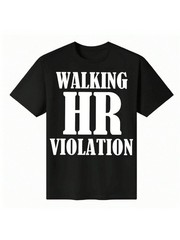 Men’s “Walking HR Violation” Graphic T-Shirt – Casual Black Cotton Tee with