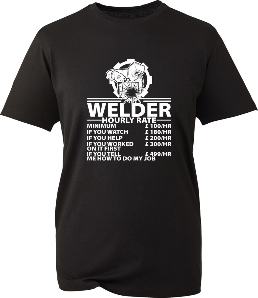 Welder Hourly Rate T-Shirt Funny Welders Fact Welding Welder Gift Unisex Tee Top