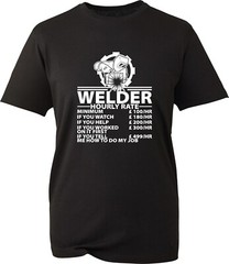 Welder Hourly Rate T-Shirt Funny Welders Fact Welding Welder Gift Unisex Tee Top