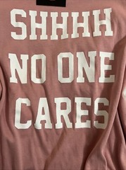Trendy Pink Graphic Tee – “Shhhh No One Cares” Statement Shirt – Size LARGE