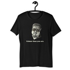 Calmer Than You Are Dude Walter Sobchak Tee Short-Sleeve Unisex T-Shirt