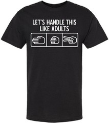Let’s Handle This Like Adults Printed T-Shirt Funny Rock Paper Scissors Shirt