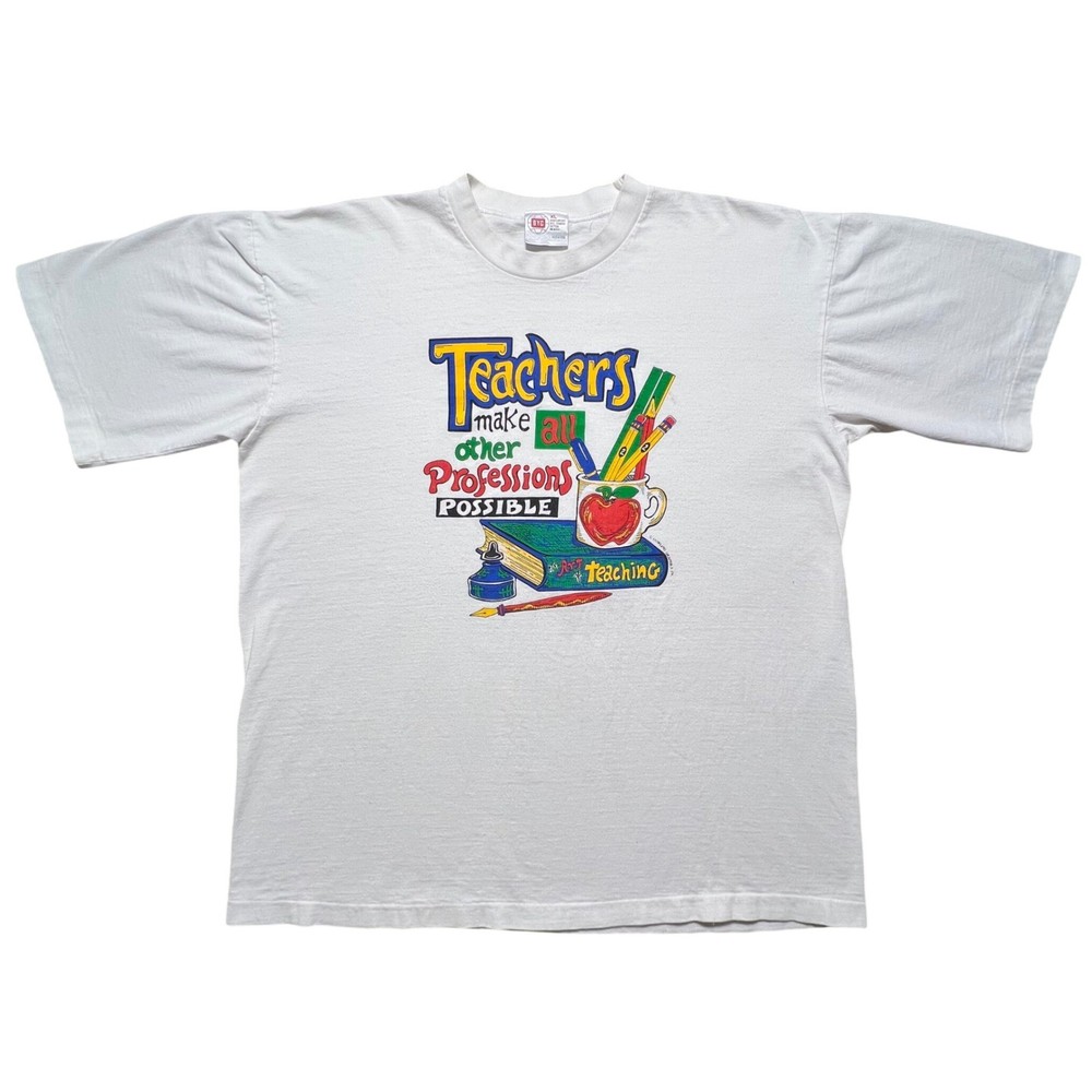 Vintage 90s Teachers Make All Other Professions Possible T Shirt White XL Art