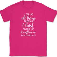 I Can Do All Things Through Christ T-Shirt Christian Praise Jesus God Tee