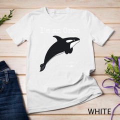 Orca Killer Whale Costume I’m an Orca in a Human Costume Unisex T-shirt