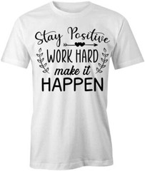 STAY POSITIVE TShirt Tee Short-Sleeved Cotton MOTIVATIONAL CLOTHING S1WSA180
