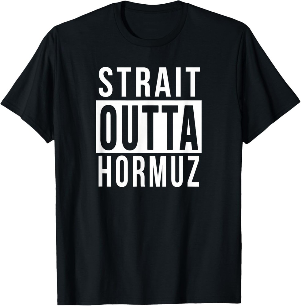 Strait Outta Hormuz Funny Parody Humor Tee Gift Idea T-Shirt