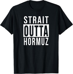 Strait Outta Hormuz Funny Parody Humor Tee Gift Idea T-Shirt
