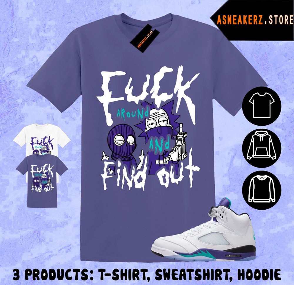 Shirt Matching AJ 5 Grape 2025 Match Sneaker Fck Around Rick and Morty T-Shirt