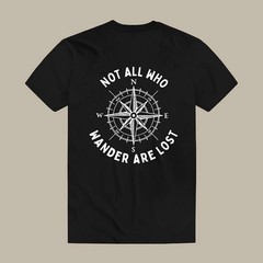 Not All Who Wander Are Lost T-Shirt Size S-4XL