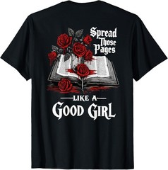 (Front & Back ) Spread Those Pages Like a Good Girl Dark Romance T-Shirt