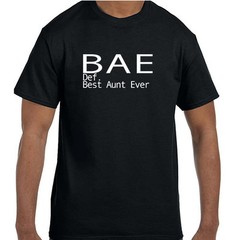 Funny BAE Best Aunt Ever Definition of BAE T-Shirt tshirt Short or Long Sleeve