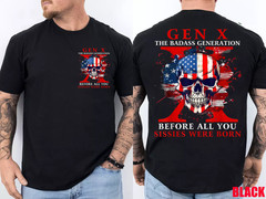 Gen X Badass Generation Before All You Sissies were Born 2 Side T-Shirt