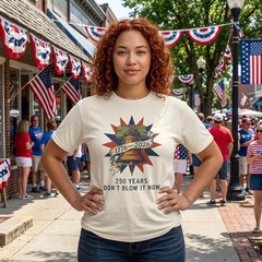 250 Years, Don’t Blow it Now | 1776-2026 Liberty Bell T-Shirt