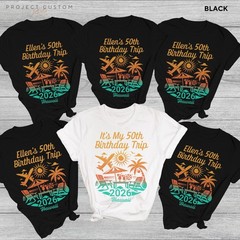 Custom Birthday Trip Shirts 2026 Matching Shirts For 50th Birthday Trip Tshirts