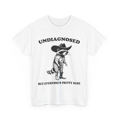 Undiagnosed But Everyone’s Pretty Sure Funny Cowboy Raccoon T-Shirt