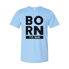 Born To Win Christian Graphic Tee For Men And Women Unisex Crewneck Shirt Casual