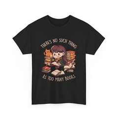 Book Shirt There´S No Such Thing As Too Many Books Shirt | No Such Thing T-Shirt