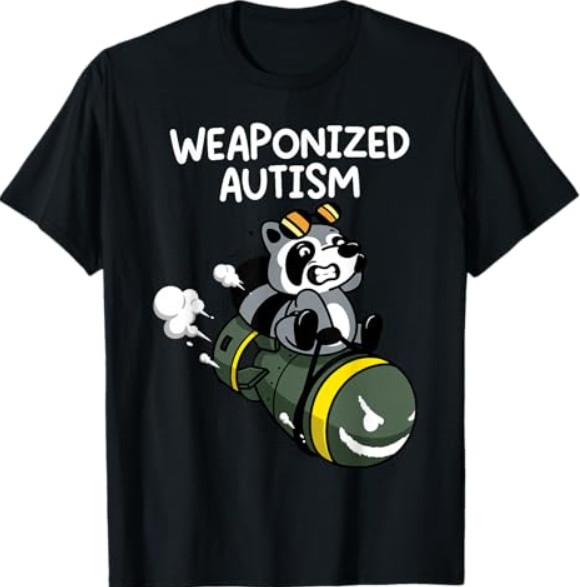 Weaponized Autism Raccoon T-Shirt