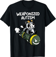 Weaponized Autism Raccoon T-Shirt