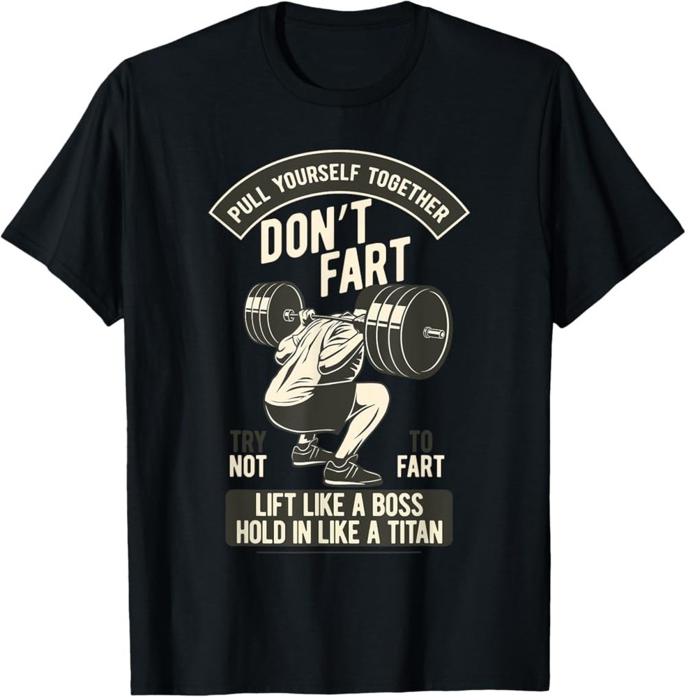 New Limited Don’t Fart, Funny Weightlifting Bodybuilding Dumbbell Squats T-Shirt
