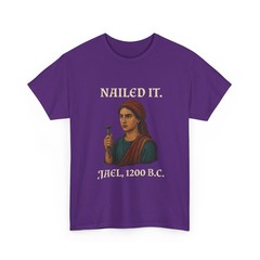 Nailed It Jael 1200 Bc T-Shirt