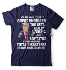 Engineer Tee Donald Trump Funny T-shirt Birthday Gift Trump Political Shirt