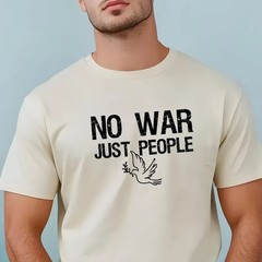 No War Just People Peace Dove Comfort Tee Anti War Protest Shirt