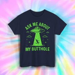 Funny Alien Abduction Shirt | Ask Me About My Butthole UFO Glow Tee S-5XL