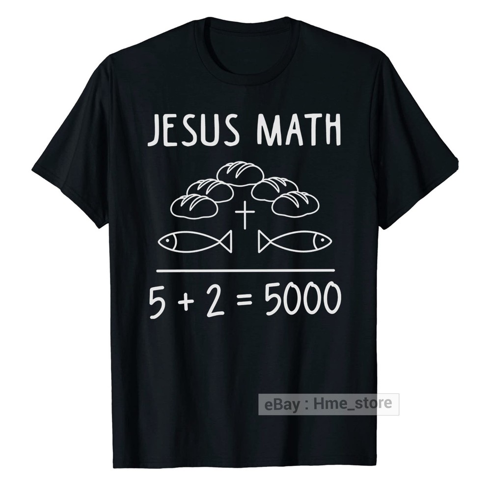 Jesus Christ Math T-shirt 2 Fishes 5 Breads Feeds The 5000 Bible Christian Faith