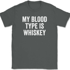 My Blood Type Is Whiskey T-Shirt Tee Funny Drinking Novelty GIft