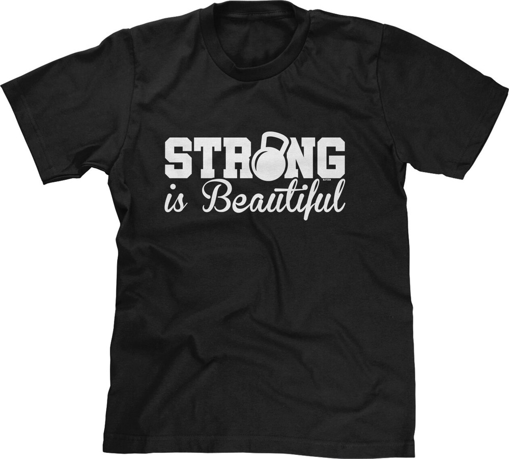 Strong Is Beautiful Workout Gym Exercise Saying Inspirational Quote Mens Tee