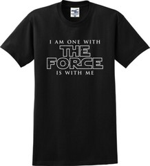 I Am One With The Force The Force Is With Me Unisex T-Shirt (S-5X)