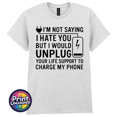 I’m Not Saying I Hate You T-Shirt Funny Dark Humour Offensive Sarcastic Tee