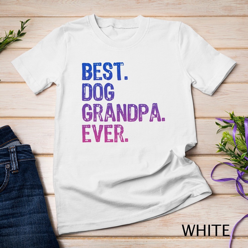 Best Dog Grandpa Ever Gift Father’s Day Funny Unisex T-shirt