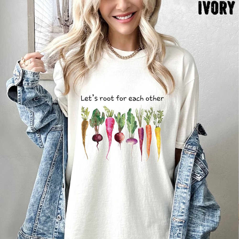 Lets Root For Each Other Shirt Gardening Plant Lady Cute Garden Lover Gift Tee