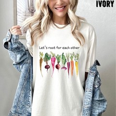 Lets Root For Each Other Shirt Gardening Plant Lady Cute Garden Lover Gift Tee