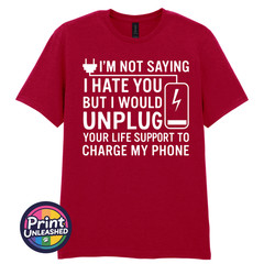 I’m Not Saying I Hate You T-Shirt Funny Dark Humour Offensive Sarcastic Tee