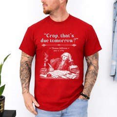 Retro Thomas Jefferson Crap That’s Due Tomorrow T-Shirt
