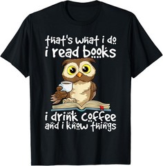 Owl Books and Coffee Funny Quote Librarian Bookworm Teacher Men Women T-Shirt