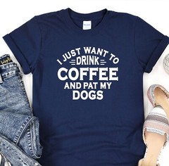 Drink Coffee And Pat My Dogs T-Shirt, Animal Lover Shirt, Dog Mama Tee