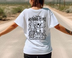 I Hate Morning People, Positive Vibes Shirt, Gift for her, Oversize Tshirt