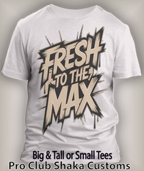 Fresh to the Max Big Tall Graphic Pro Club Shaka Tee to Match Max 90 Streetwear